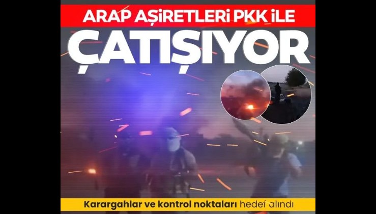 Suriye’de Arap aşiretleri, PKK/YPG karargahlarına saldırdı! Şiddetli çatışmalar yaşanıyor