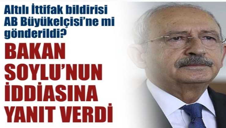 Kılıçdaroğlu Soylu'nun büyükelçi iddiasına hayır demedi