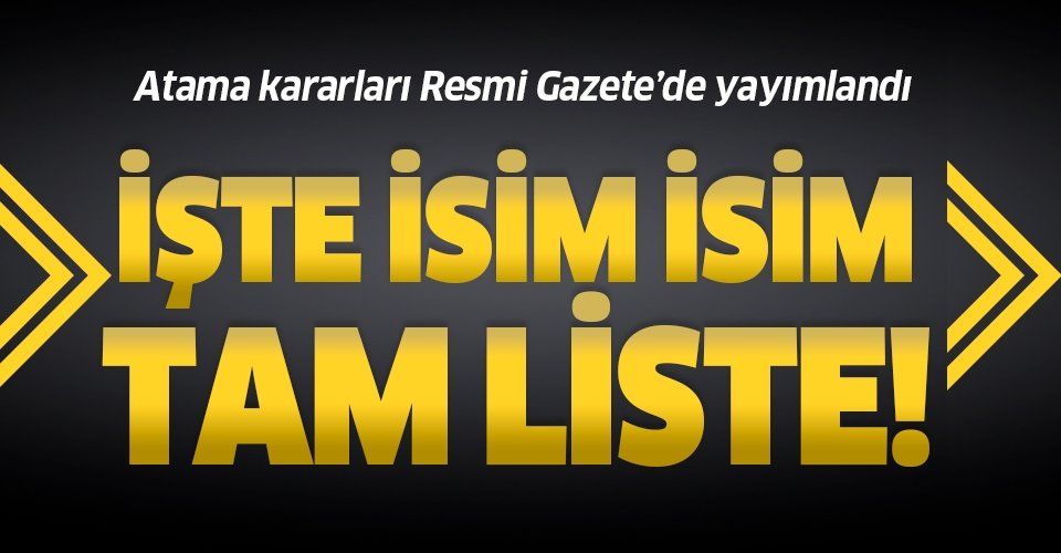HSK'nın atama kararları Resmi Gazete'de yayımlandı! İşte isim isim tam liste