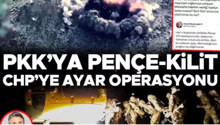 PKK’ya Pençe-Kilit, CHP’ye ayar operasyonu