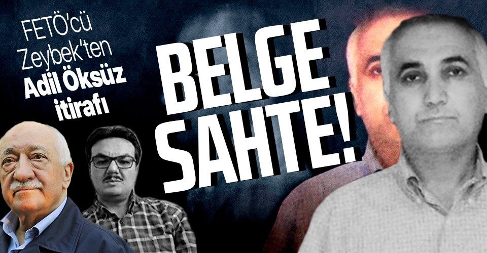 15 Temmuz ihanet planı 8 ay önce yapıldı! FETÖ'cü Salim Zeybek'ten flaş Adil Öksüz itirafı: O belge sahte