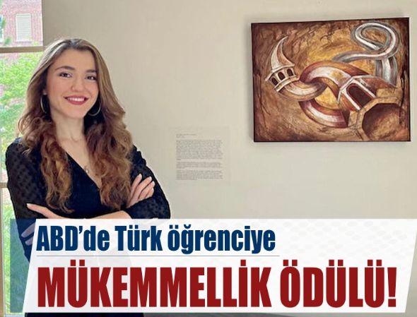 ABD'de Türk öğrenciye mükemmellik ödülü! Eseri 1 yıl boyunca onur koleksiyonunda olacak