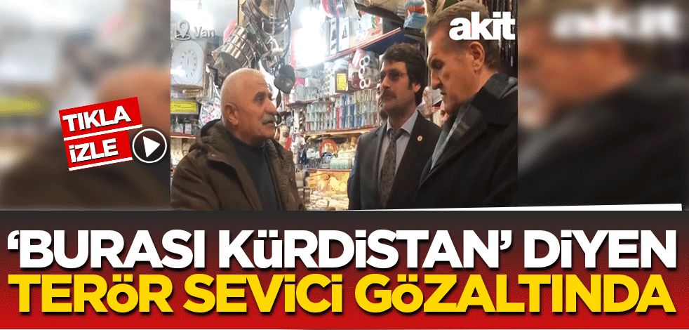 Mustafa Sarıgül'e, 'burası Kürdistan' diyen terör sevici gözaltında!