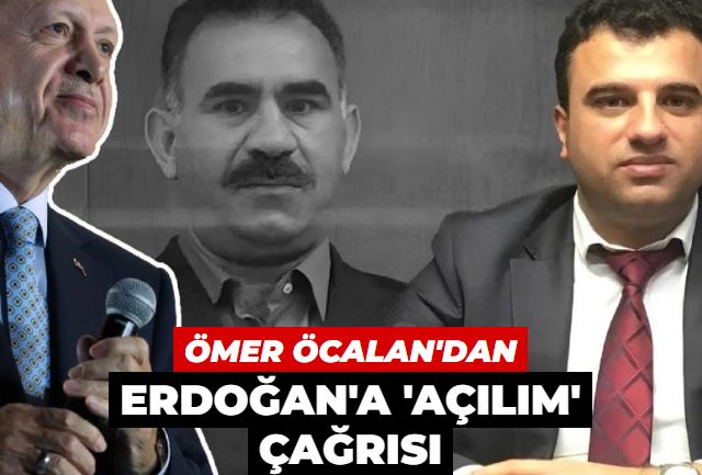 Ömer Öcalan'dan Cumhurbaşkanı Erdoğan'a 'açılım' çağrısı