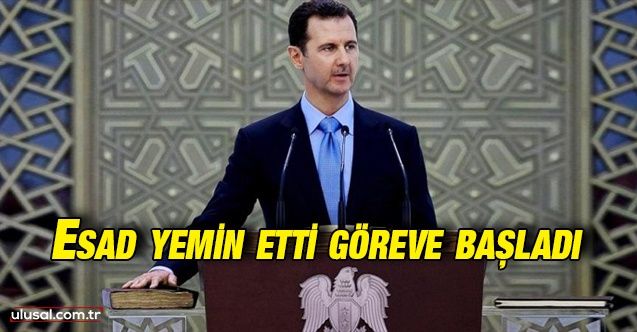 Suriye'de Cumhurbaşkanı Beşar Esad yemin ederek göreve başladı