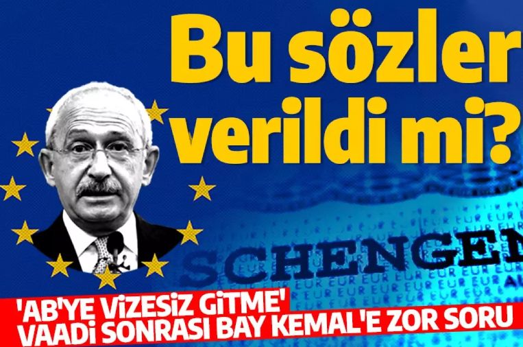 Kılıçdaroğlu'nun 'AB'ye vizesiz gitme' vaadi pazarlık ihtimalini akıllara getirdi! AB'nin skandal şartlarını mı yerine getirecek?