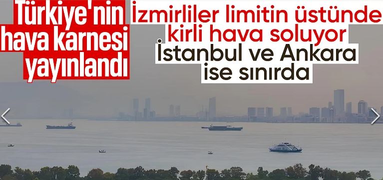 Türkiye'nin hava kalitesi karnesi "Kara Rapor 2024" yayınlandı