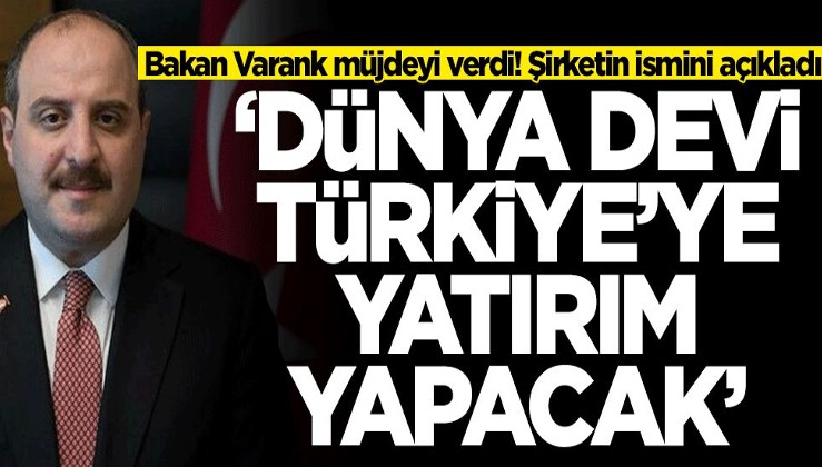 Bakan Varank müjdeyi verdi: O dünya devi Türkiye'ye yatırım yapacak