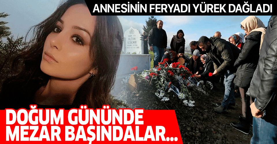 Bu acıya yürek dayanmaz! Ceren Özdemir'in ailesi doğum gününde mezarı başında....