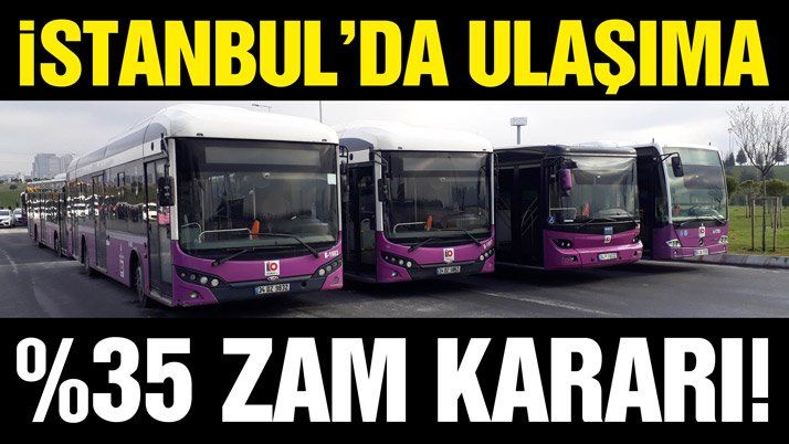 İstanbul’da ulaşıma yüzde 35 zam!