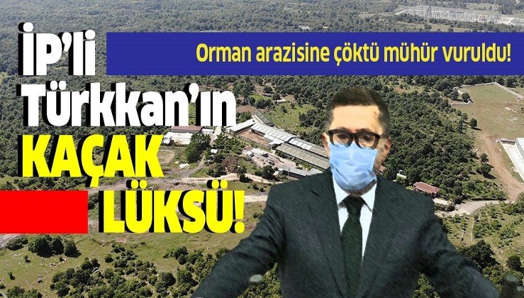 İYİ Partili Lütfü Türkkan'ın kaçak çiftliği ve fabrikası havadan görüntülendi!