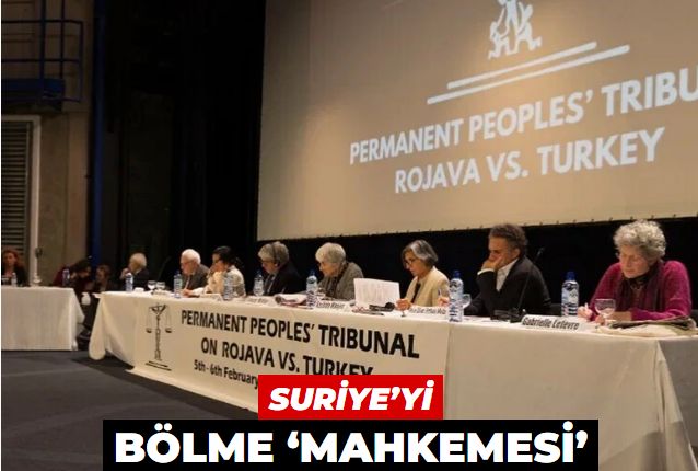 Avrupa’da Türkiye ‘sanık’ PKK ‘tanık’ oldu! Suriye’yi bölme ‘mahkemesi’