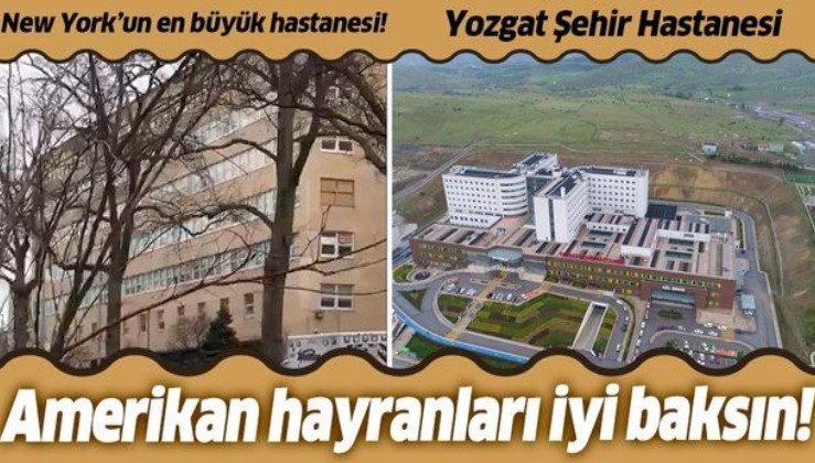 New York’un en büyük hastanesi Türkiye’nin Şehir hastanelerinin anca yarısı kadar!