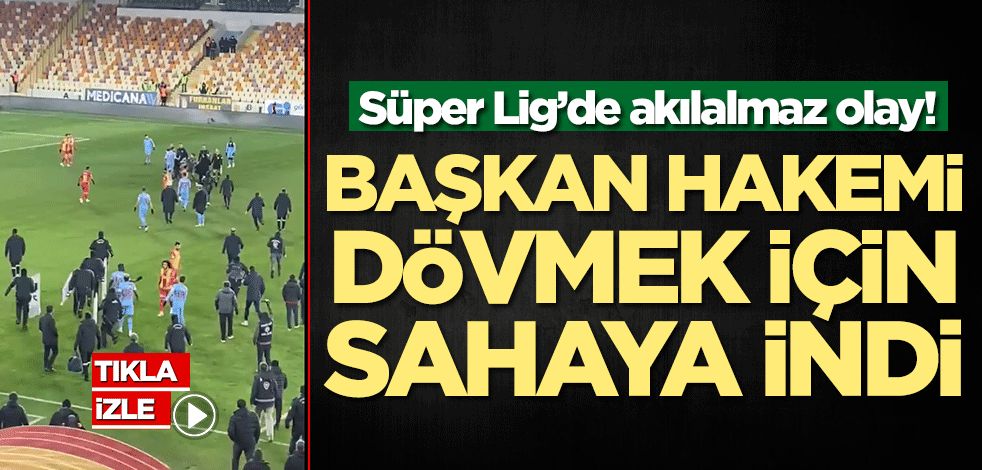 Yeni MalatyasporKayserispor maçında olay! Başkan hakemlerin üzerine yürüdü