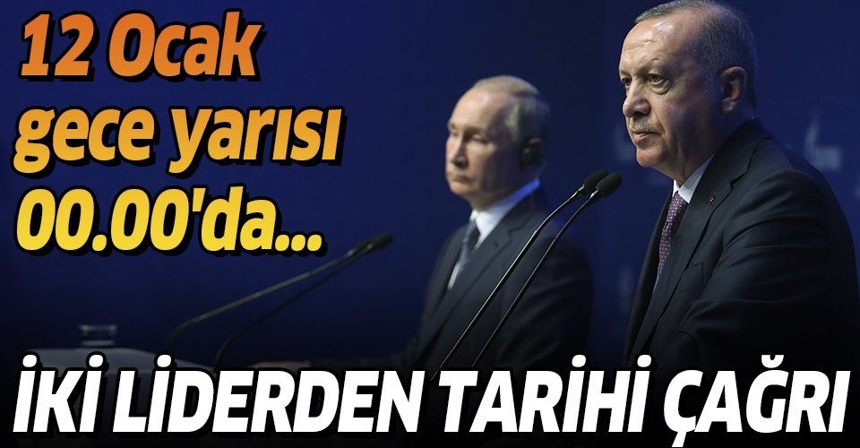Erdoğan ve Putin'den Libya'da ateşkes çağrısı! İşte o metin.