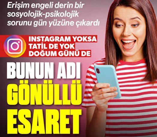 Bunun adı gönüllü esaret: Instagram yoksa tatil de yok doğum günü de