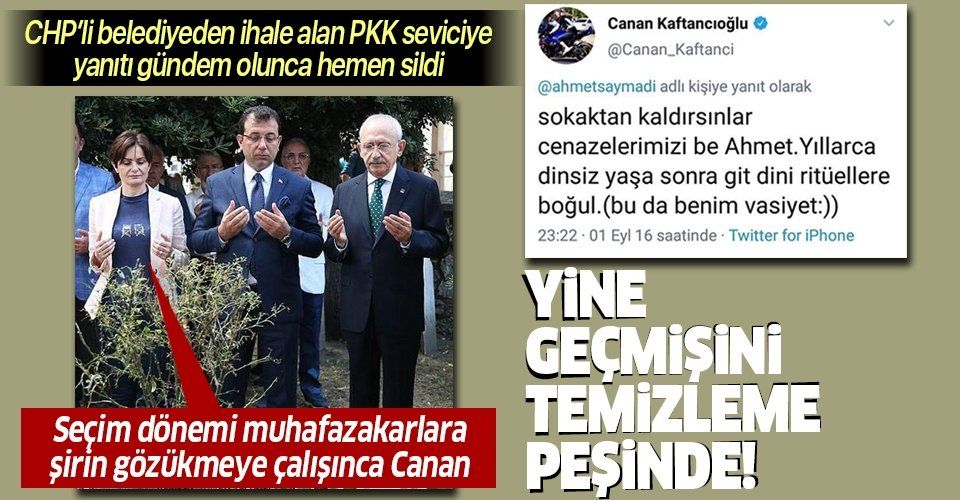 Canan Kaftancıoğlu yine tweetlerini temizledi! PKK sevici Ahmet Saymadi'ye yanıtını sildi