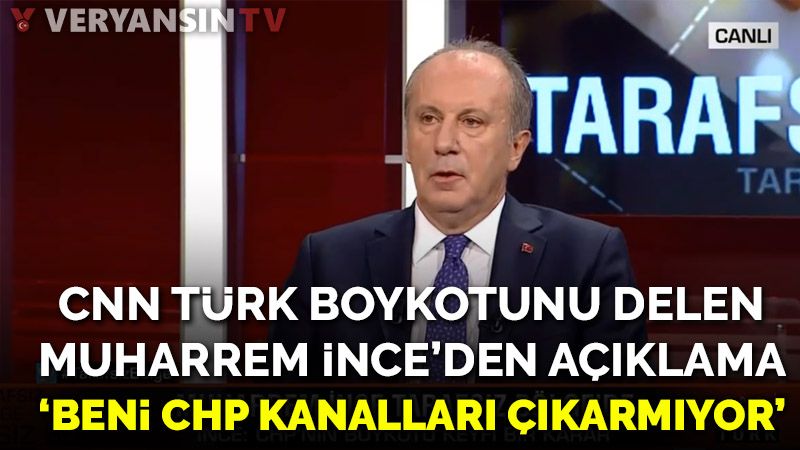 CHP'nin CNN Türk boykotunu delen Muharrem İnce'den açıklama