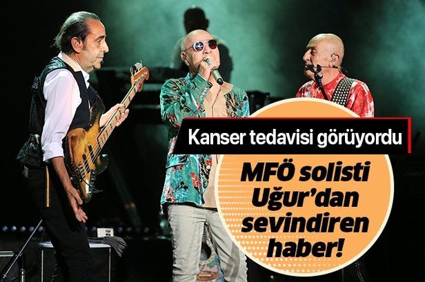 Son dakika: MFÖ solisti Özkan Uğur kanseri yendiğini açıkladı