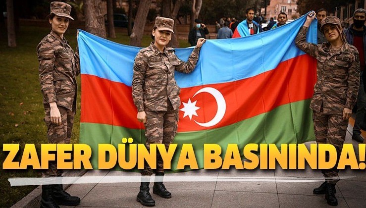 Son dakika... Azerbaycan'ın Ermenistan karşısında elde ettiği zafer dünya basınında