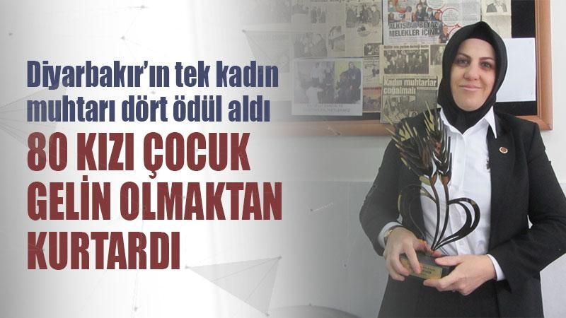 Diyarbakır’ın tek kadın muhtarı dört ödül aldı 80 kızı çocuk gelin olmaktan kurtardı