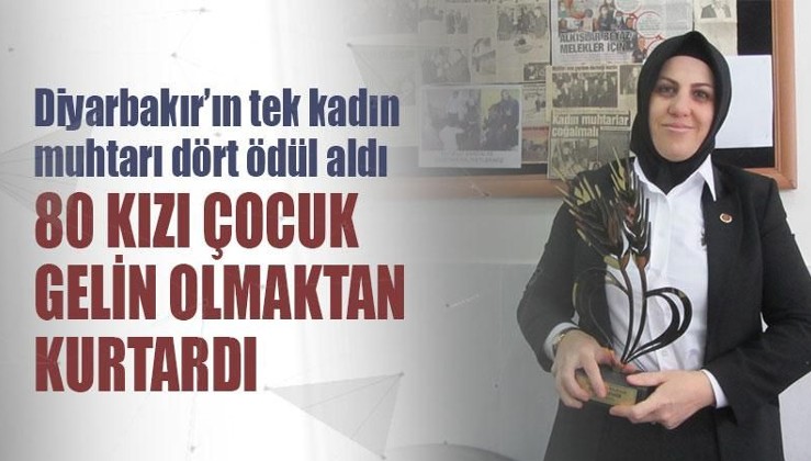 Diyarbakır’ın tek kadın muhtarı dört ödül aldı 80 kızı çocuk gelin olmaktan kurtardı