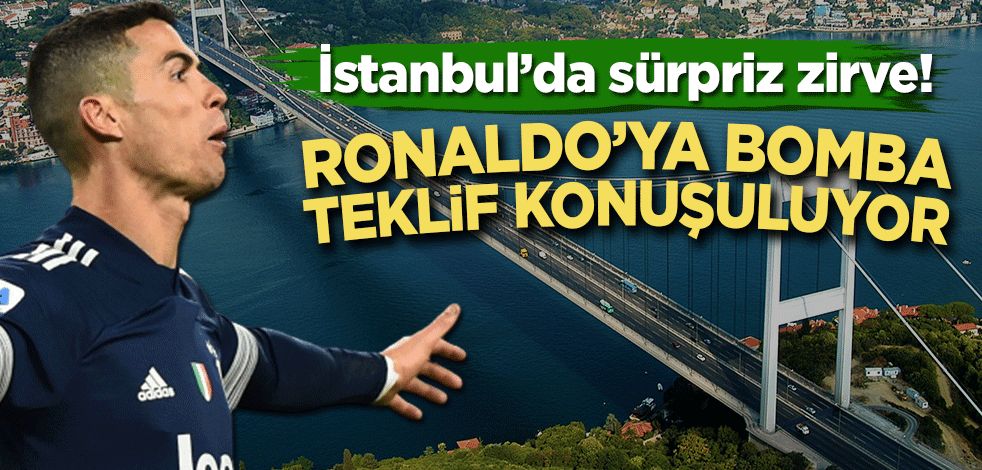 İstanbul’da sürpriz zirve! Cristiano Ronaldo'ya bomba teklif konuşuluyor
