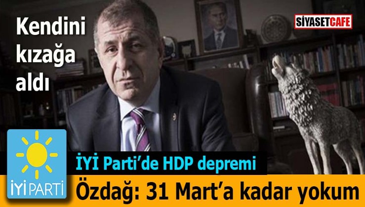 İYİ Parti’de HDP depremi sürüyor, Ümit Özdağ: 31 Mart'a kadar yokum