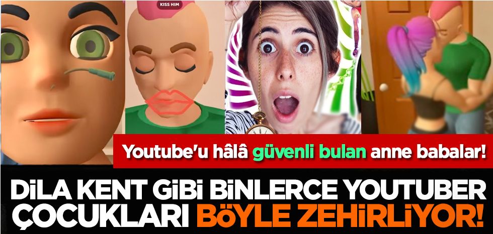 Youtube'u hâlâ güvenli bulan anne babalar! Dila Kent gibi binlerce Youtuber çocukları böyle zehirliyor!