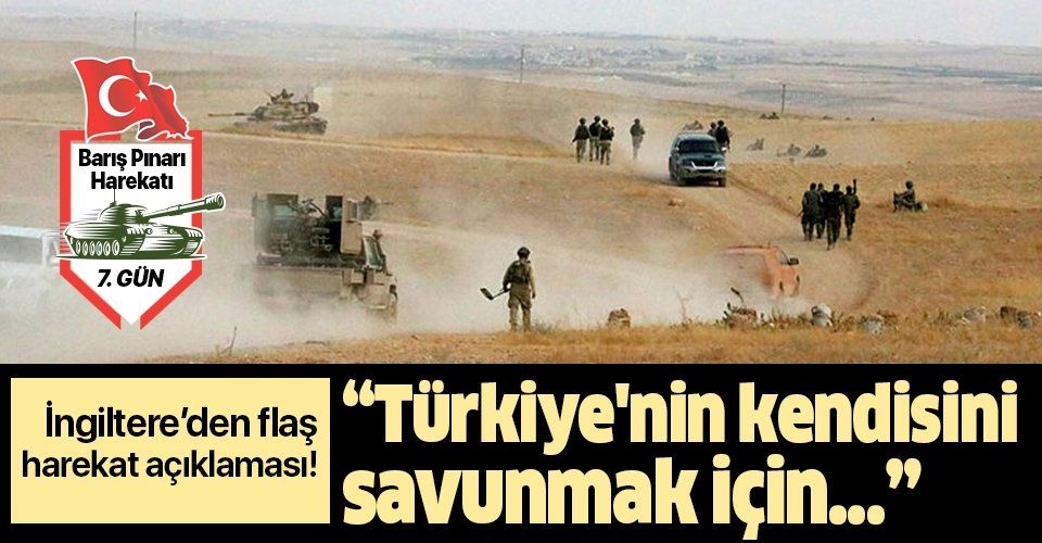 İngiltere’den flaş harekat açıklaması: "Türkiye'nin kendisini savunmak için...".