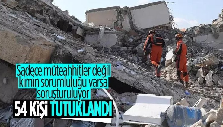 Depremde yıkılan binalarla ilgili soruşturma kapsamında 54 kişi tutuklandı