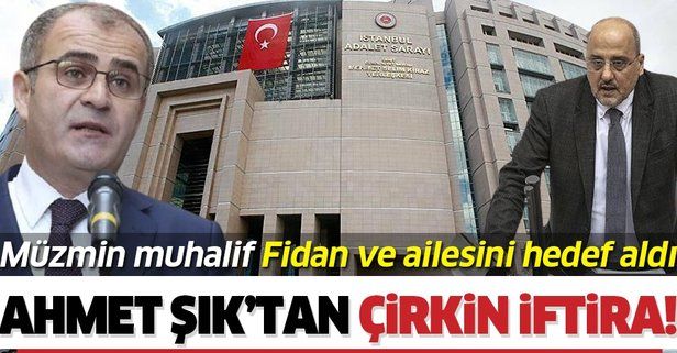 HDPsever Ahmet Şık'tan Yargıtay 12. Ceza Dairesi üyesi İrfan Fidan ve eşi Sibel Özalp Fidan'a çirkin iftira