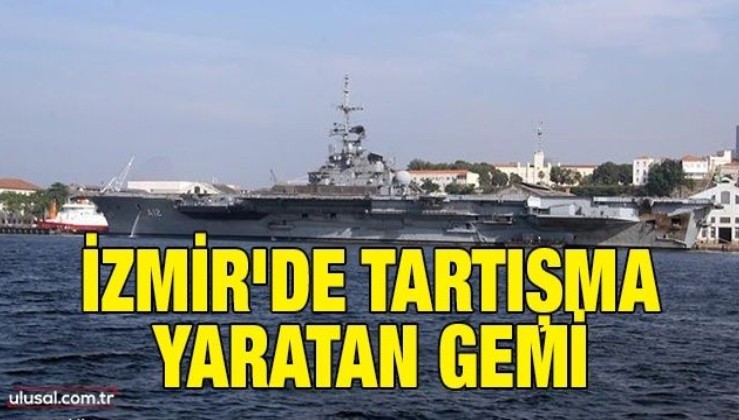 İzmir'de tartışma yaratan gemi