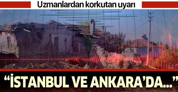 Uzmanlar'dan korkutucu deprem uyarısı! "İstanbul ve Ankara'da...".