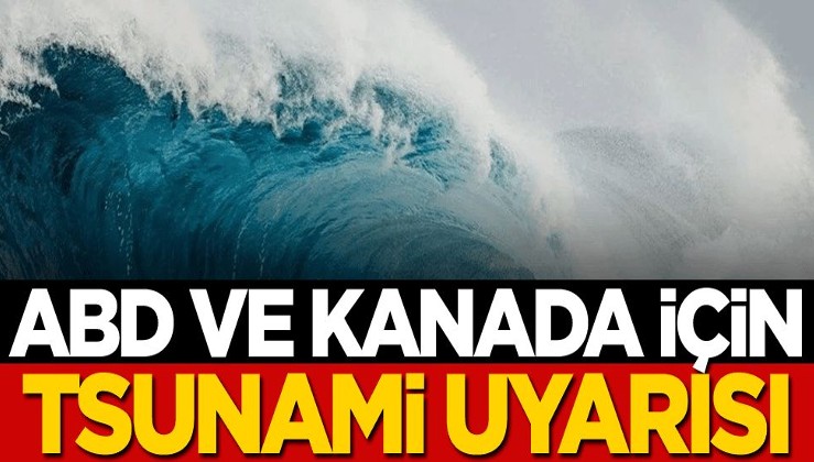 ABD ve Kanada için tsunami uyarısı