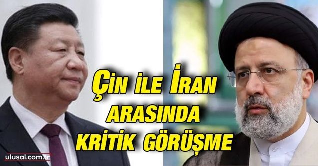 Çin Devlet Başkanı Xi Jinping ile İran Cumhurbaşkanı İbrahim Reisi görüştü
