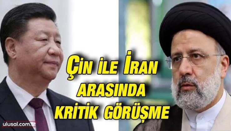 Çin Devlet Başkanı Xi Jinping ile İran Cumhurbaşkanı İbrahim Reisi görüştü
