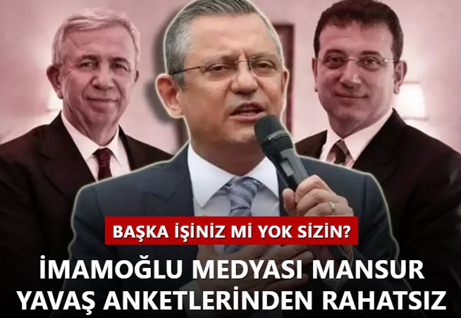 İmamoğlu medyası Mansur Yavaş anketlerinden rahatsız