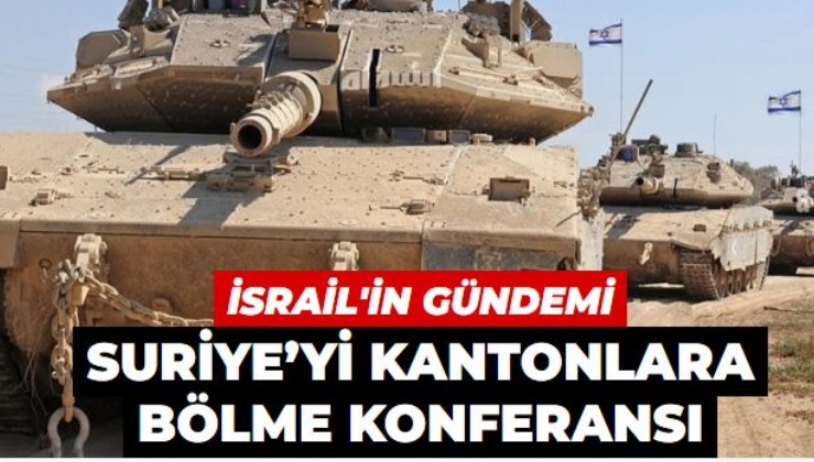 İsrailli bakanların gündemi: Suriye’yi kantonlara bölme konferansı