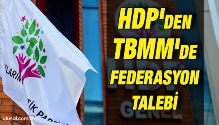 HDP'den TBMM'de federasyon talebi