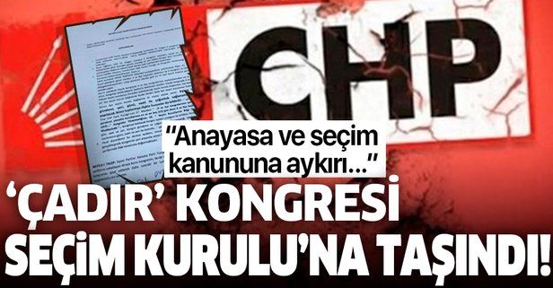 CHP'nin İstanbul İl Kongresi Beyoğlu İlçe Seçim Kurulu’na taşındı!.