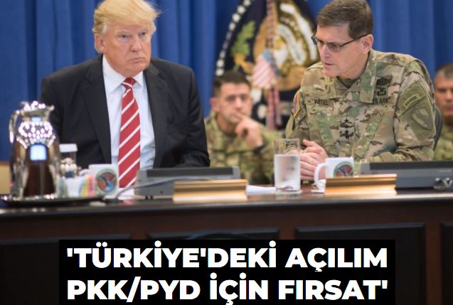 Eski CENTCOM Komutanı’ndan Trump’a öneriler: Türkiye'deki açılım PKK/PYD için fırsat