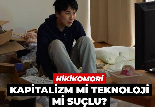 Kapitalizm mi teknoloji mi suçlu? Toplumsal kopuş Hikikomori