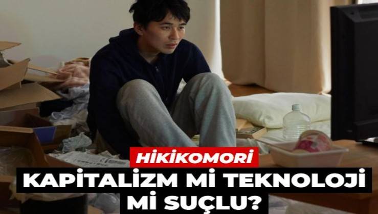 Kapitalizm mi teknoloji mi suçlu? Toplumsal kopuş Hikikomori