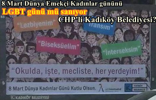 8 Mart Dünya Emekçi Kadınlar gününü LGBT günü mü sanıyor CHP'li Kadıköy Belediyesi?