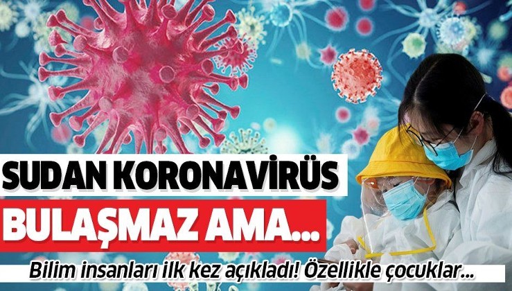 Bilim insanları ilk kez açıkladı! Özellikle çocuklar tehlikede! Sudan koronavirüs bulaşmaz ama...