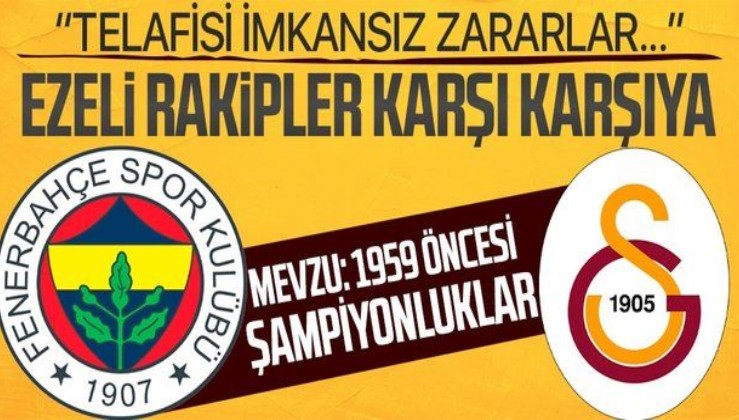 Galatasaray'dan TFF'ye 'Fenerbahçe' başvurusu! 1959 öncesi şampiyonluk talebi...