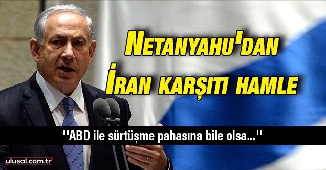İsrail Başbakanı Netanyahu İran'ın nükleer silahlanmasına izin vermeyeceklerini söyledi