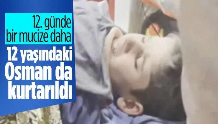 Hatay'da 12 yaşındaki Osman, 260 saat sonra enkazdan kurtarıldı