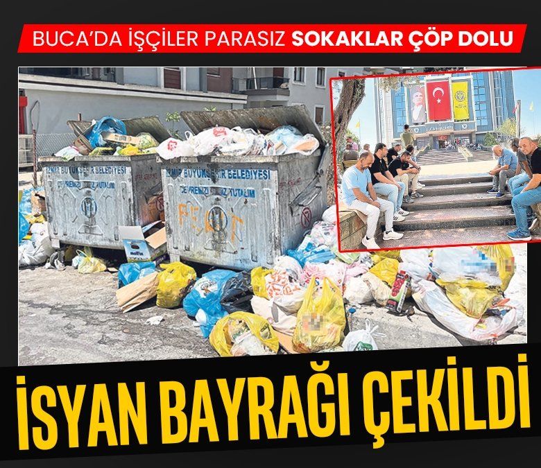 İşçiler parasız sokaklar çöp dolu